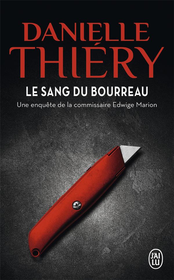 Une enquête de la commissaire Edwige Marion : Le sang du bourreau