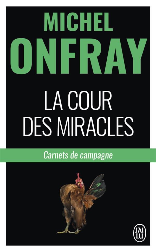 La cour des miracles. Carnets de campagne