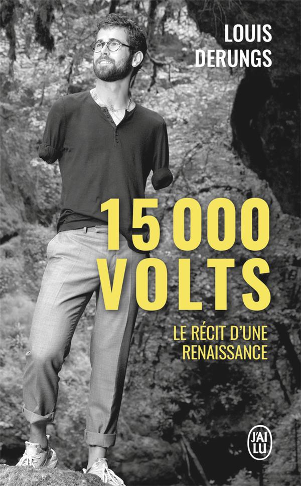 15 000 volts. Une méthode pour s'accomplir. Le récit d'une renaissance