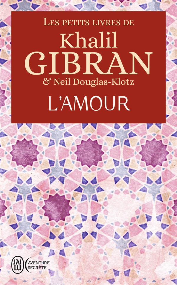 Les petits livres de Khalil Gibran. L'Amour