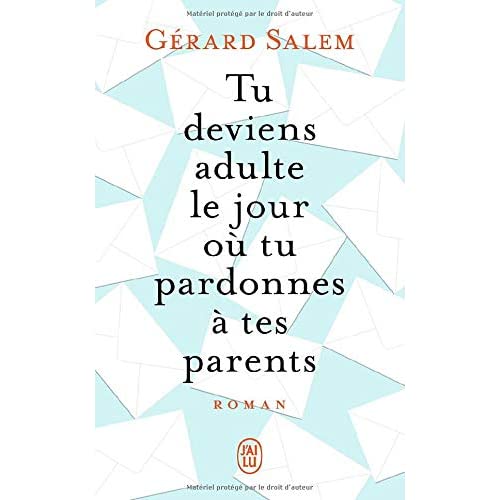 Tu deviens adulte le jour où tu pardonnes à tes parents