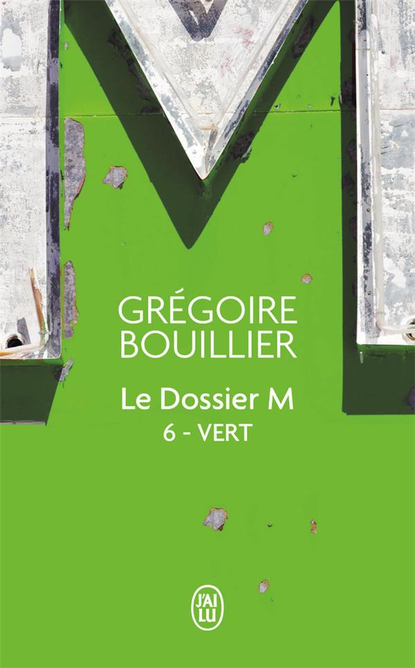 Le Dossier M Tome 6 : Vert (le temps). Edition revue et augmentée