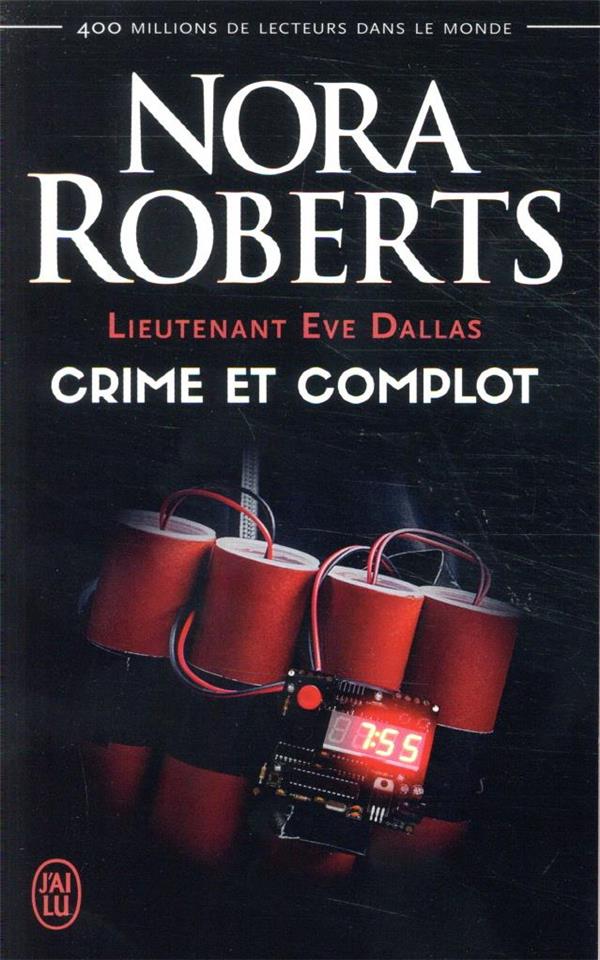 Lieutenant Eve Dallas Tome 47 : Crime et complot