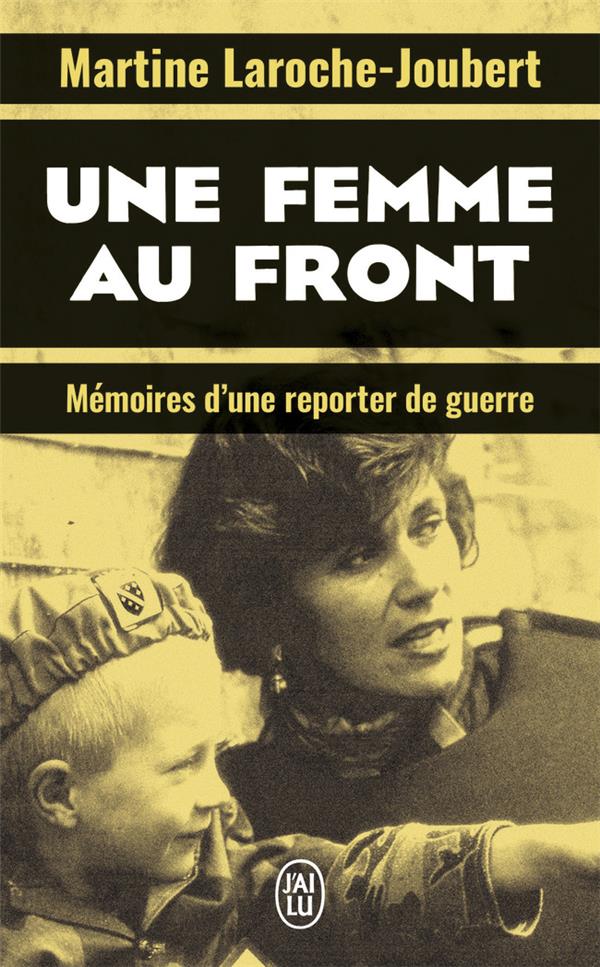 Une femme au front. Mémoires d’une reporter de guerre