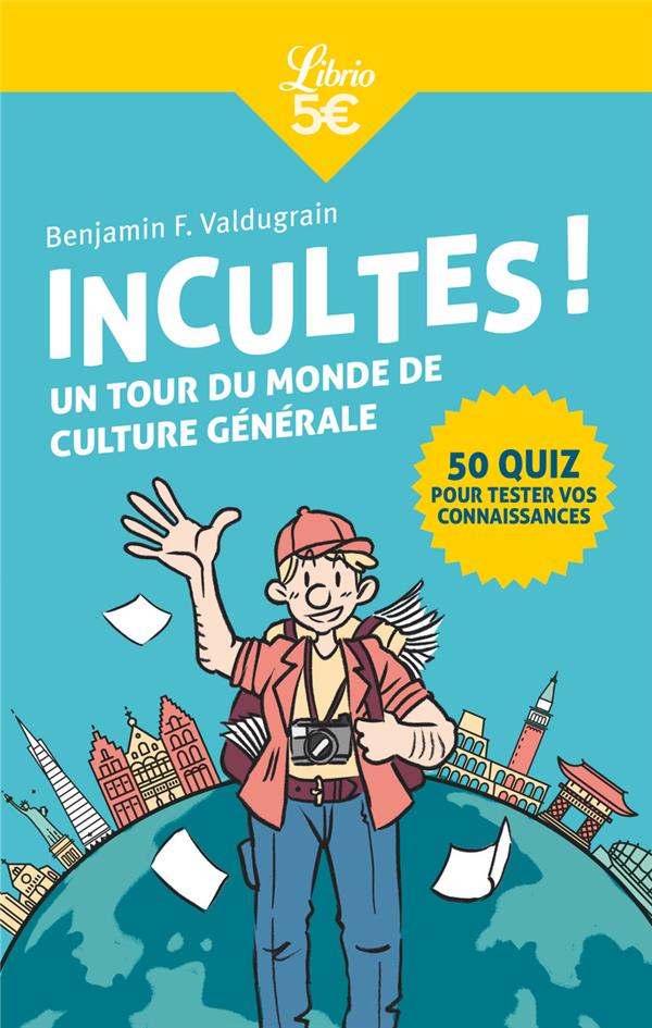 Incultes ! Un tour du monde de culture générale