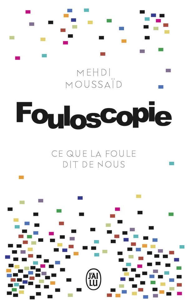 Fouloscopie. Ce que la foule dit de nous