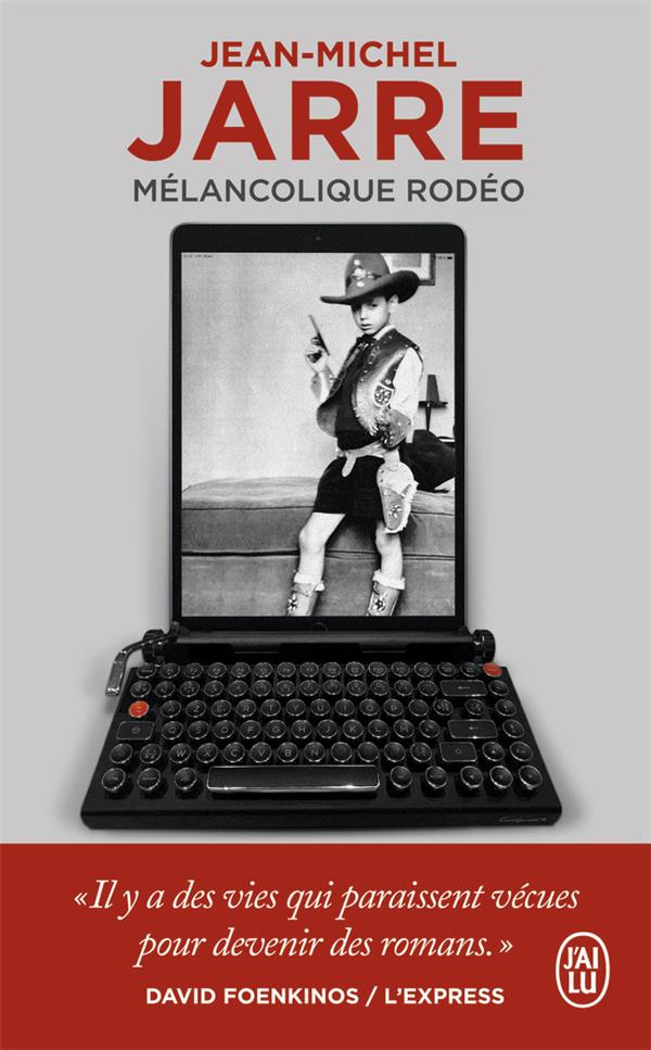 Mélancolique rodéo. Autobiographie d'un génie de l'électro