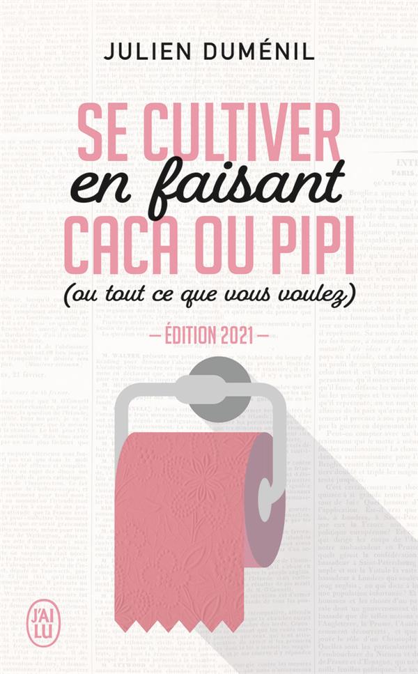 Se cultiver en faisant caca ou pipi (ou tout ce que vous voulez). Edition 2021