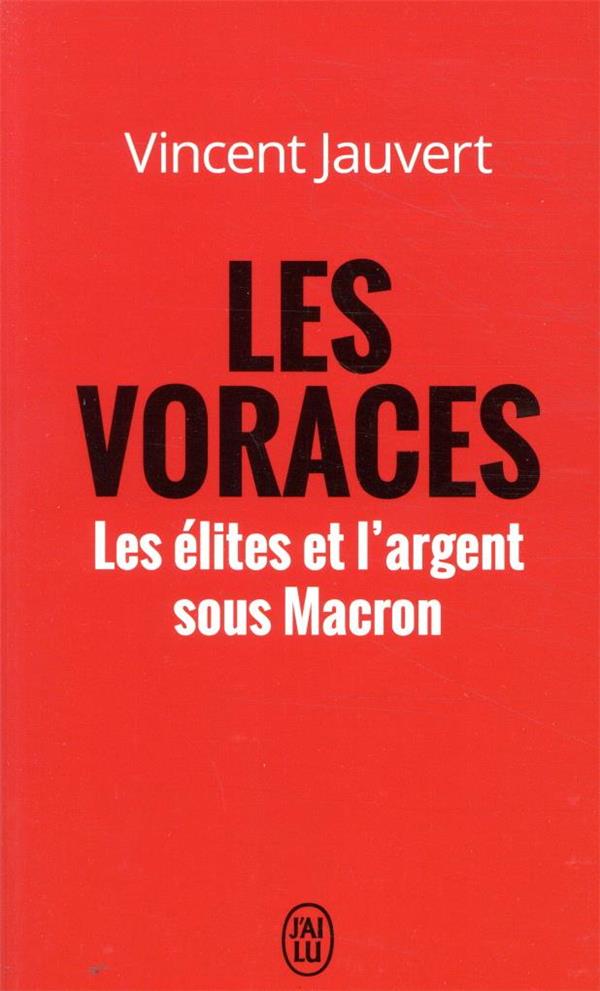 Les voraces. Les élites et l'argent sous Macron