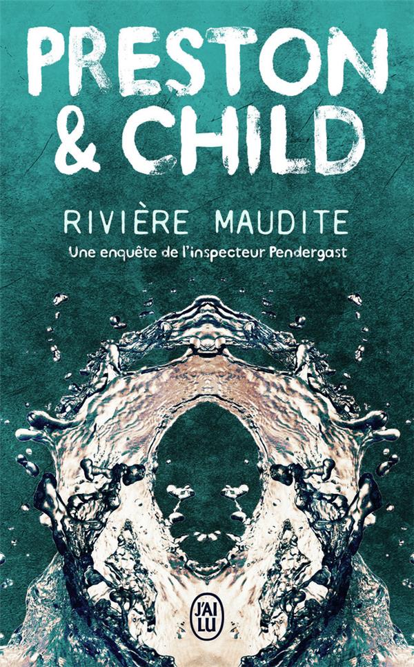 Rivière maudite. Une enquête de l'inspecteur Pendergast