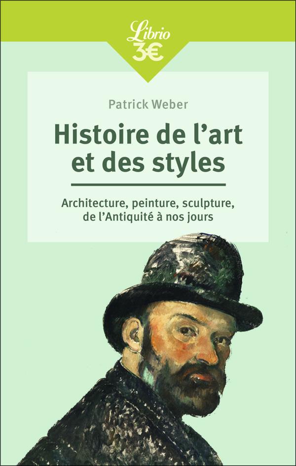 Histoire de l'art et des styles. Architecture, peinture, sculpture, de l'Antiquité à nos jours
