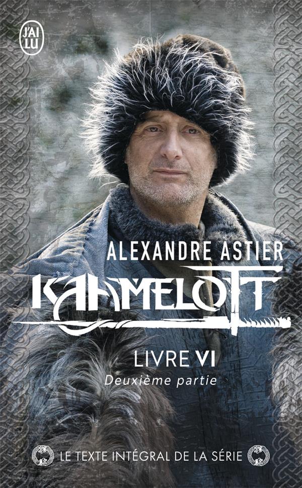 Kaamelott Tome 6 : Deuxième partie