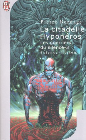 Les Guerriers du Silence Tome 3 : La citadelle Hyponéros