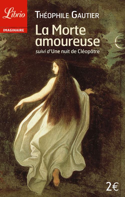 La morte amoureuse suivi de Une nuit de Cléopâtre