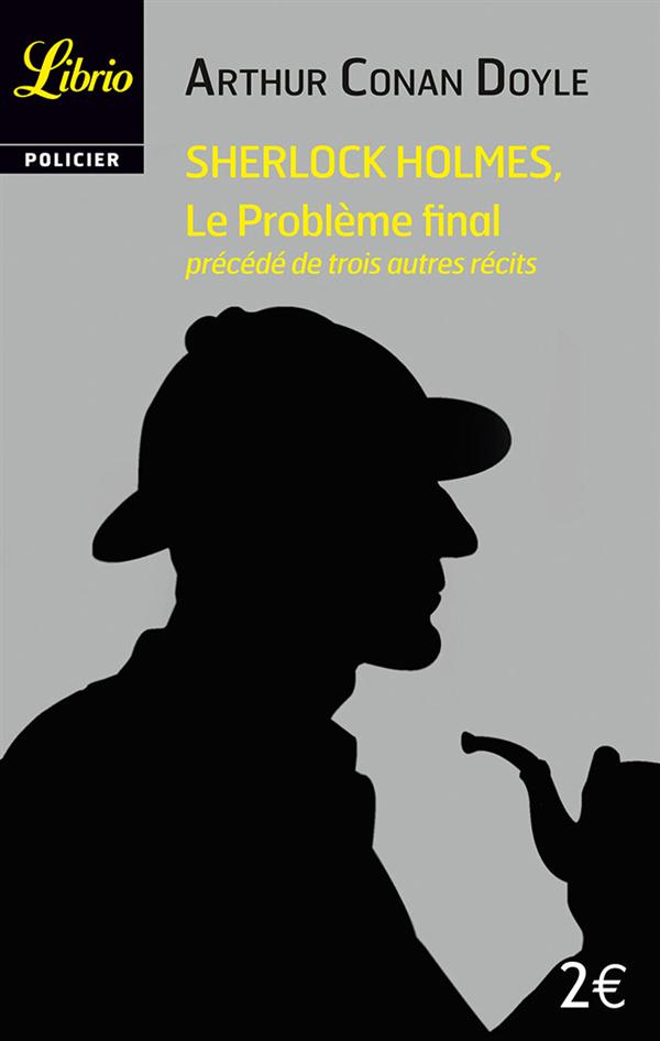Le problème final précédé de La face jaune, Un estropié, Le malade à demeure