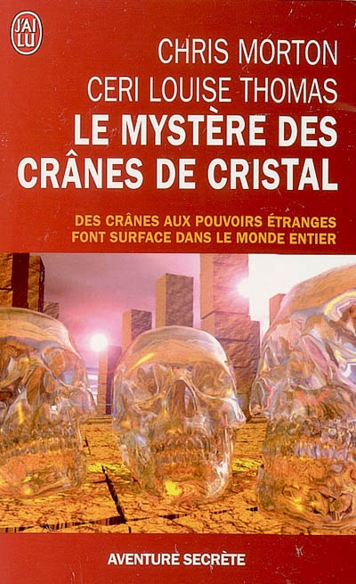 Le mystère des crânes de cristal