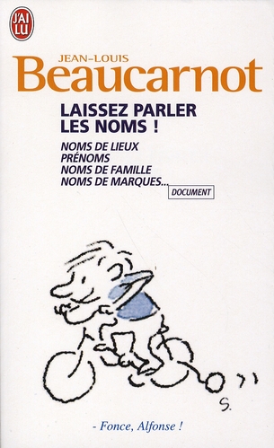 Laissez parler les noms! Noms de lieux, prénoms, noms de famille, noms de marques