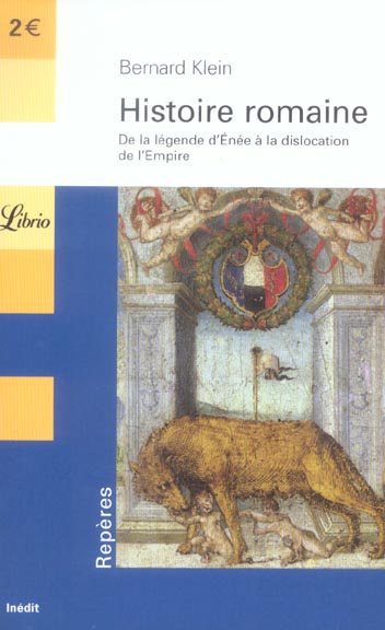 Histoire romaine. De la légende d'Enée à la dislocation de l'Empire