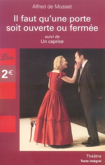 Il faut qu'une porte soit ouverte ou fermée. Suivi de Un caprice