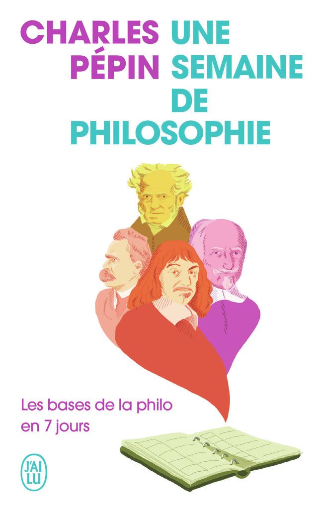 Une semaine de philosophie. Les bases de la philo en 7 jours