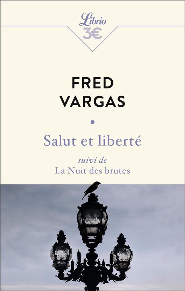 Salut et liberté. Suivi de La Nuit des brutes