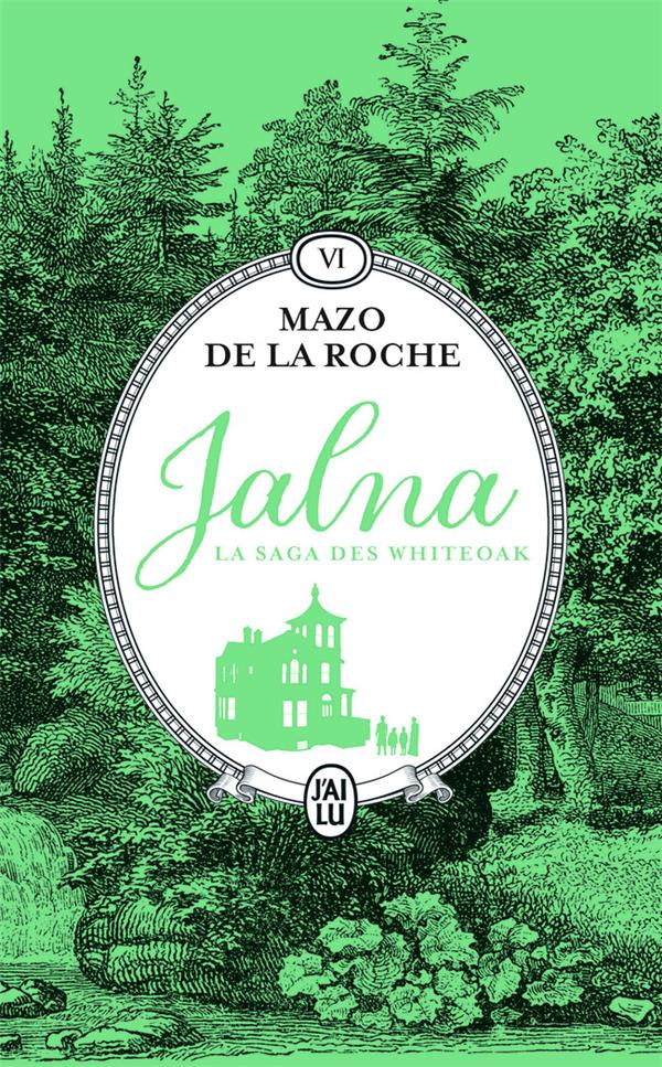Jalna : La saga des Whiteoak Tome 6 : La moisson de Jalna. Le destin de Wakefield