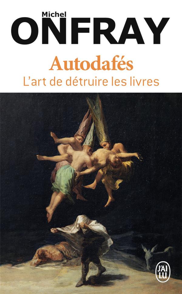 Autodafés. L'art de détruire les livres
