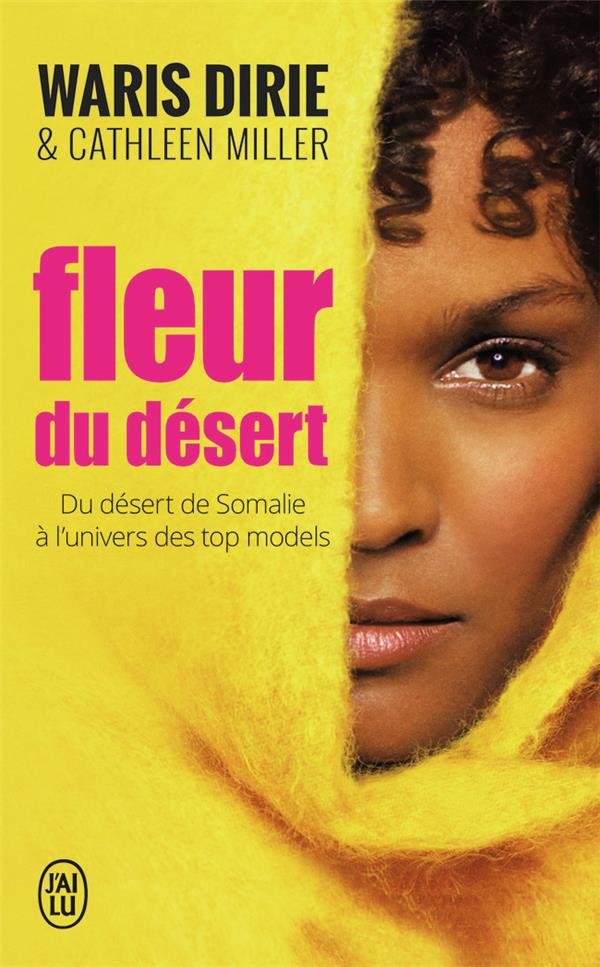 Fleur du désert. Du désert de Somalie à l'univers des top models