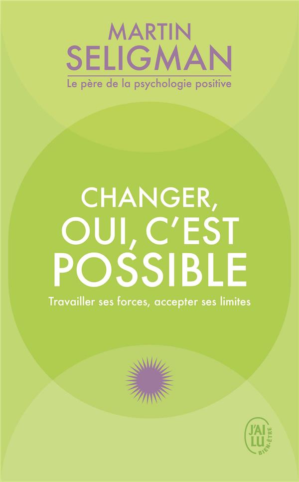Changer, oui c'est possible. Travailler ses forces, accepter ses limites