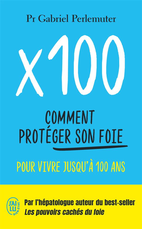 X 100. Comment protéger son foie pour vivre jusqu'à 100 ans