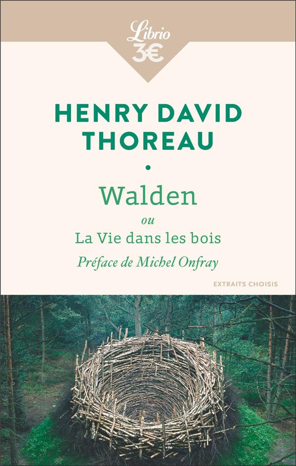 Walden ou La vie dans les bois. Extraits choisis