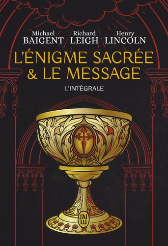 L'énigme sacrée et le message. L'intégrale