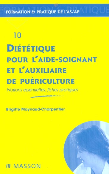 Diététique pour l'aide-soignant et l'auxiliaire de puériculture. Notions essentielles, fiches pratiq
