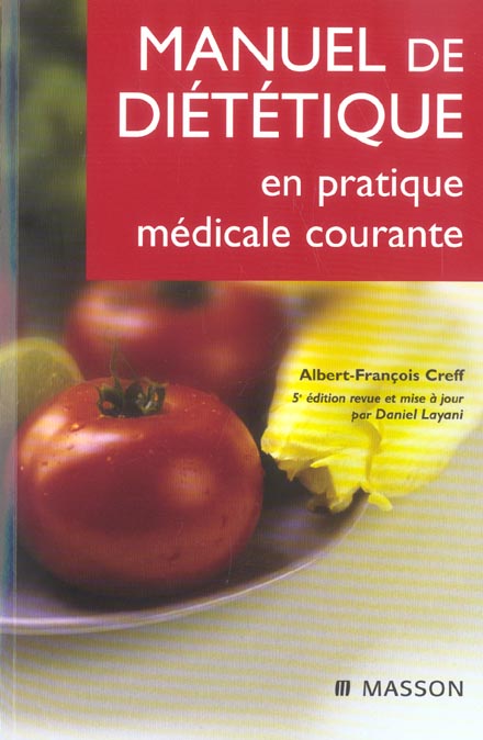 Manuel de diététique . En pratique médicale courante, 5e édition revue et corrigée