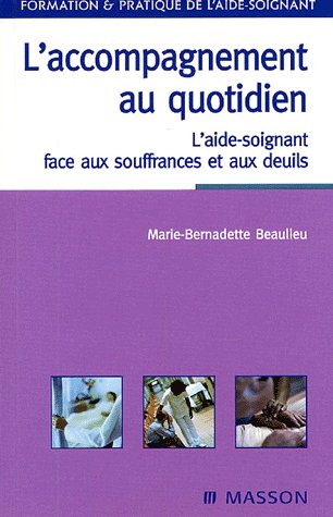 L'accompagnement au quotidien / L'aide-soignant face aux souffrances et aux deuils