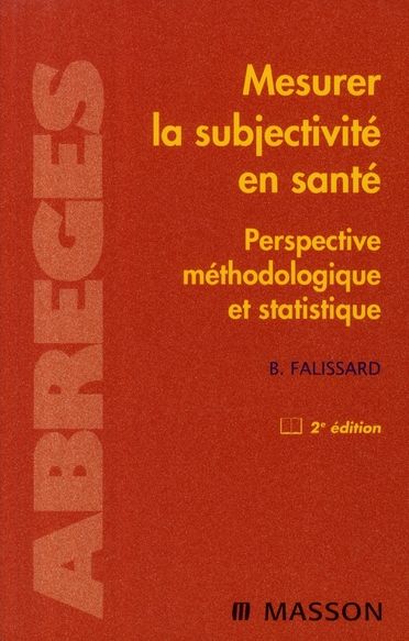 Mesurer la subjectivité en santé. Perspective méthodologique et statistique, 2e édition