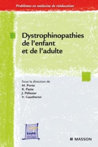 Dystrophinopathies de l'enfant et de l'adulte. Maladie de Duchenne, Becker et apparentées