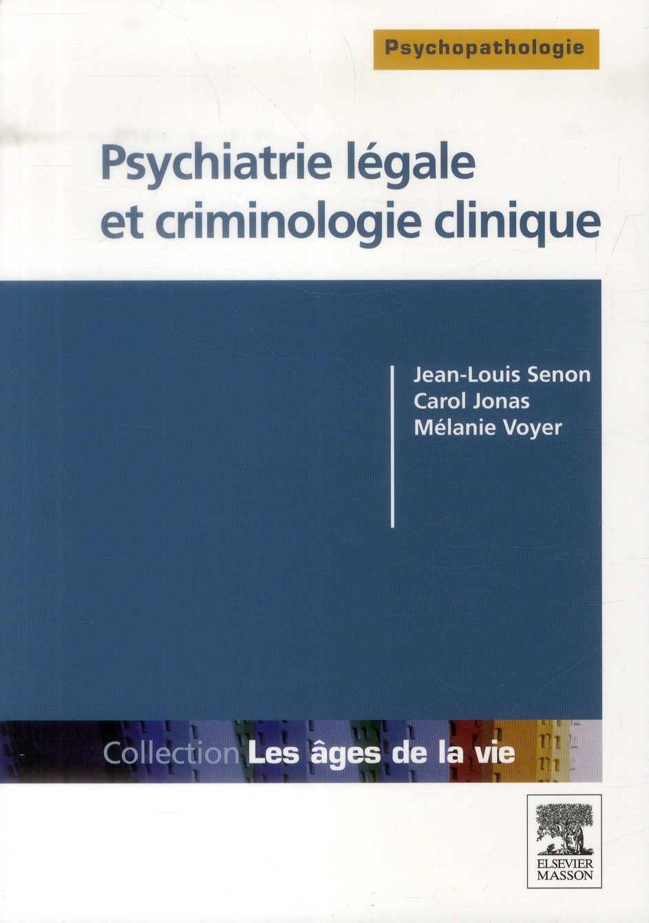 Psychiatrie légale et criminologie clinique