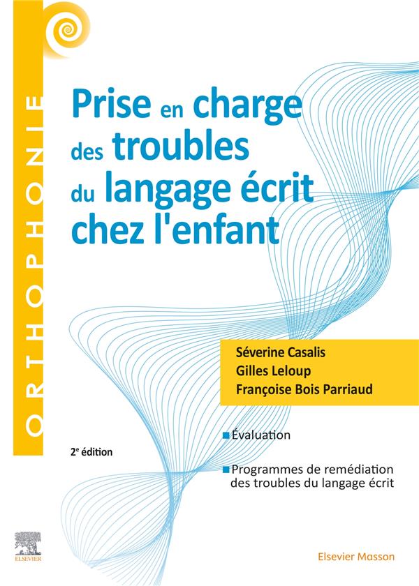 Prise en charge des troubles du langage écrit chez l'enfant. 2e édition