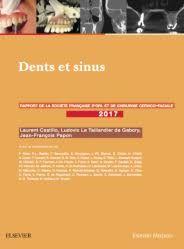 Dents et sinus. Rapport 2017 de la Société française d'ORL et de chirurgie cervico-faciale