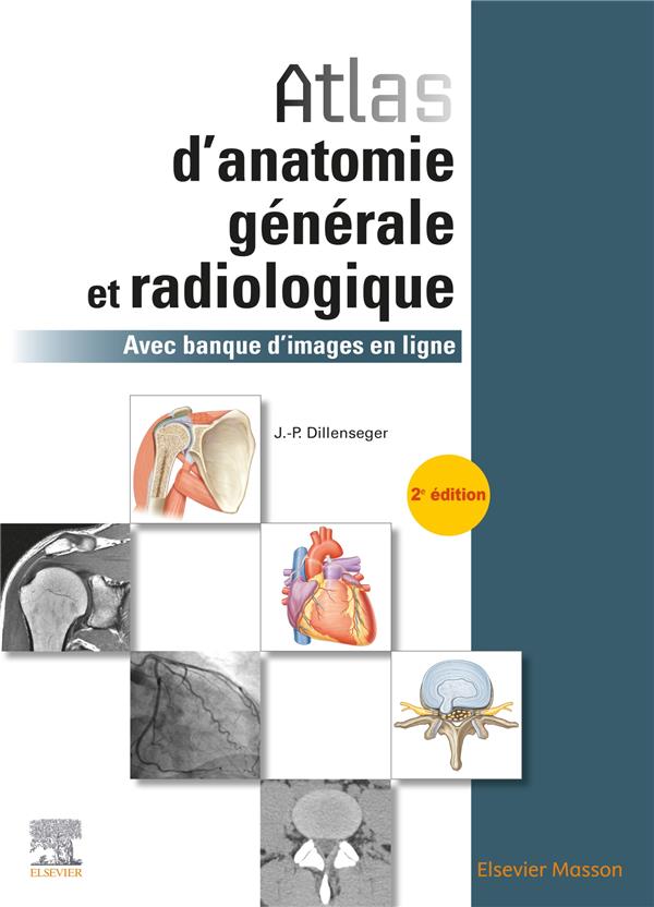 Atlas d'anatomie générale et radiologique. Avec banque d'images en ligne, 2e édition