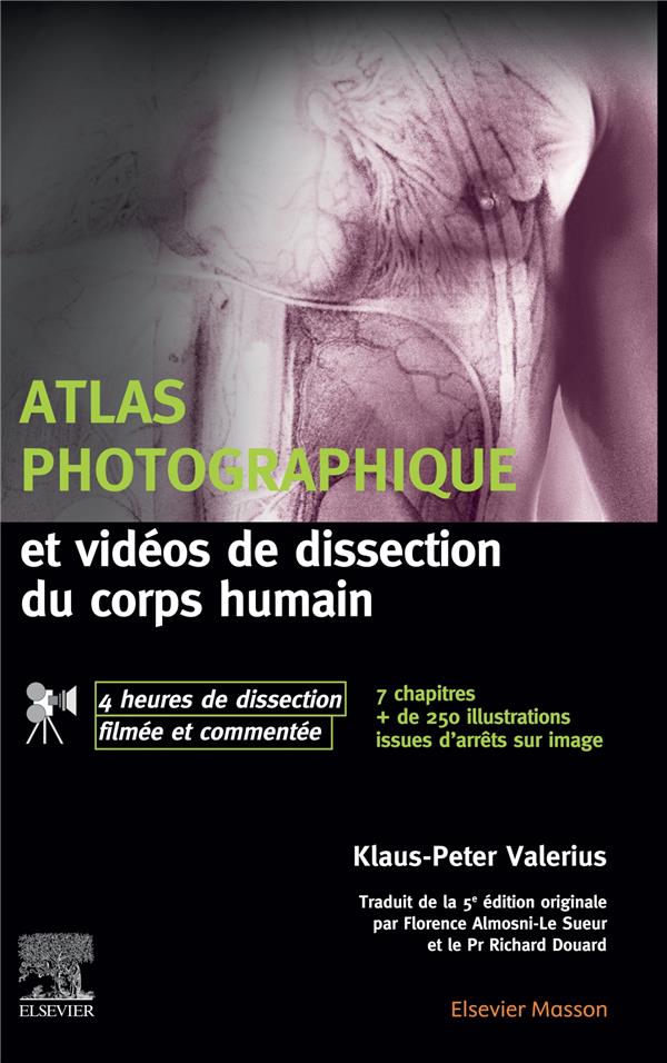 Atlas photographique et vidéos de dissection du corps humain. 5e édition