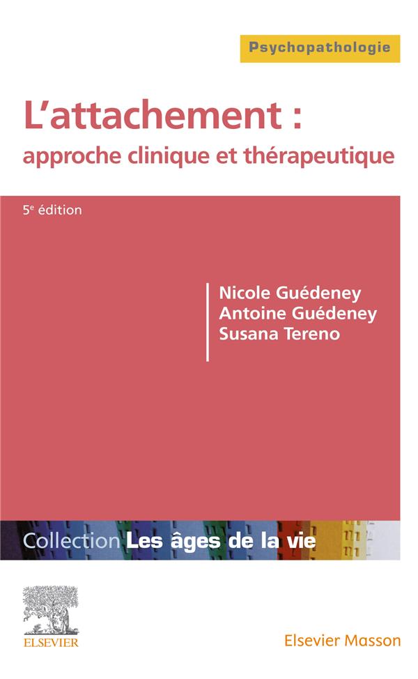 L'attachement : approche clinique et thérapeutique. 5e édition