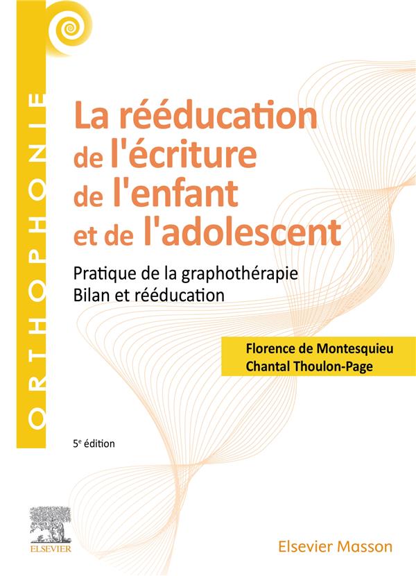 La rééducation de l'écriture de l'enfant et de l'adolescent. Pratique de la graphothérapie - Bilan e