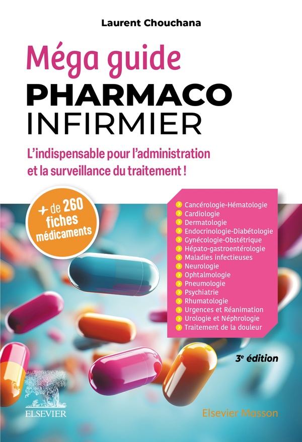 Méga guide Pharmaco-infirmier. L'indispensable pour l'administration et la surveillance du traitemen