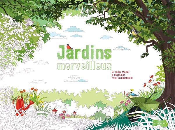 Jardins merveilleux. 55 sous-mains à colorier pour s'organiser