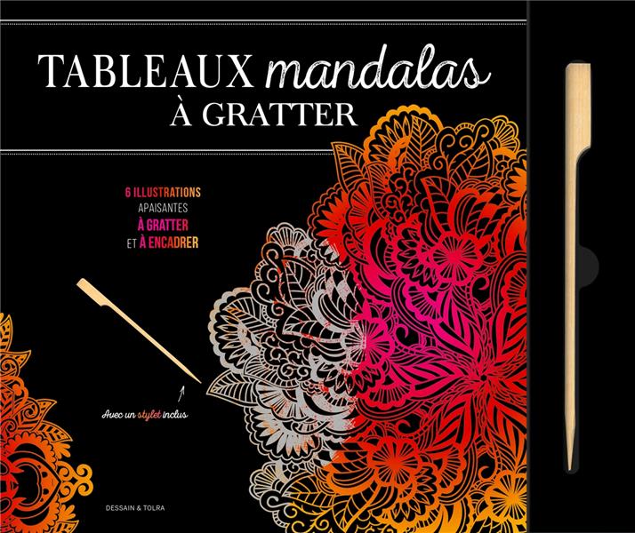 Tableaux mandalas à gratter. 6 illustrations apaisantes à gratter et à colorier - Avec un stylet