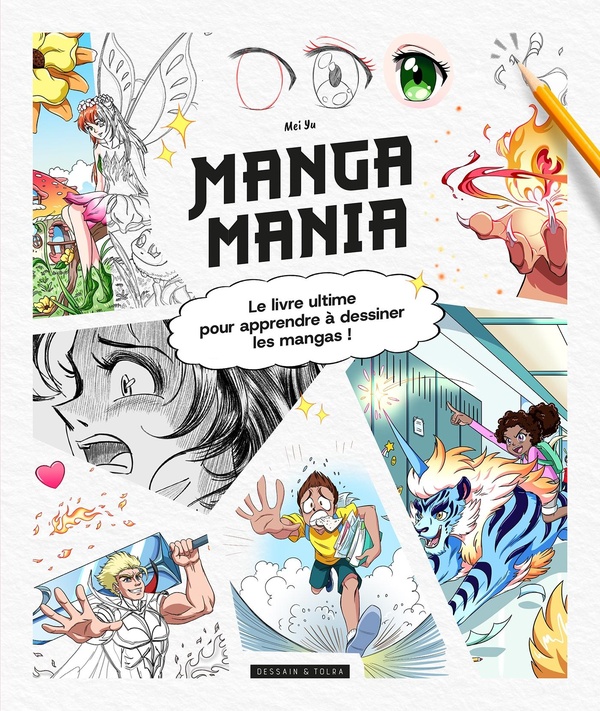 Manga Mania. Le livre ultime pour apprendre à dessiner les mangas !