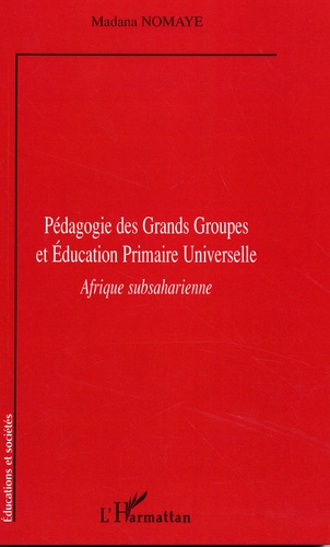 Pédagogie des grands groupes et éducation primaire universelle. Afrique subsaharienne
