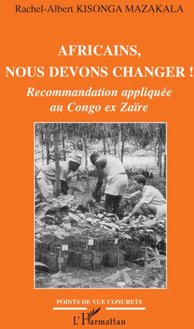 Africains, nous devons changer ! Recommandation appliquée au Congo ex Zaïre